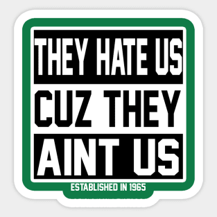 They Hate Us - Black and White Sticker